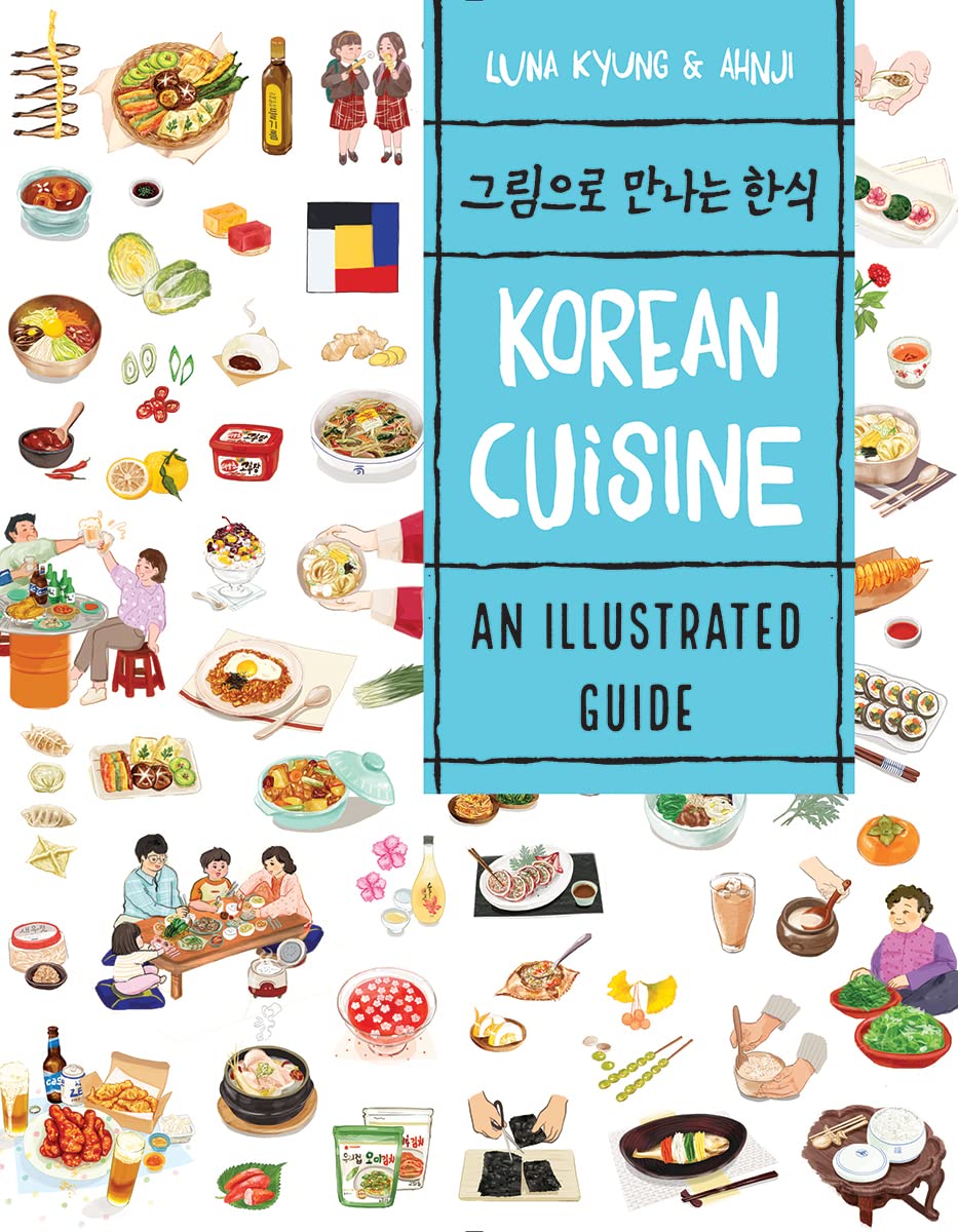 Korean Cuisine: An Illustrated Guide (Asian Food)
