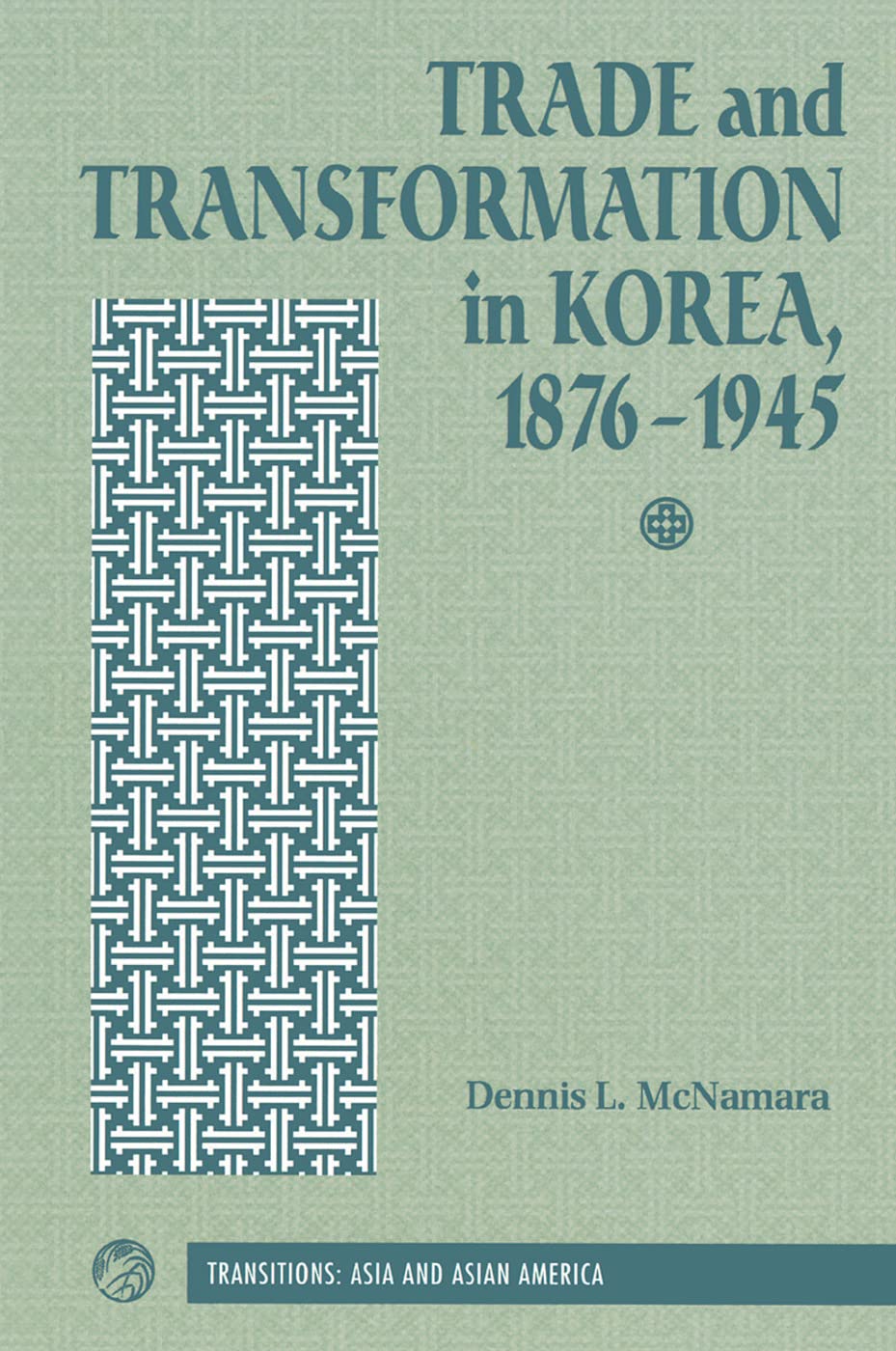 Trade And Transformation In Korea, 1876-1945
