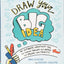 Draw Your Big Idea: The Ultimate Creativity Tool for Turning Thoughts Into Action and Dreams Into Reality