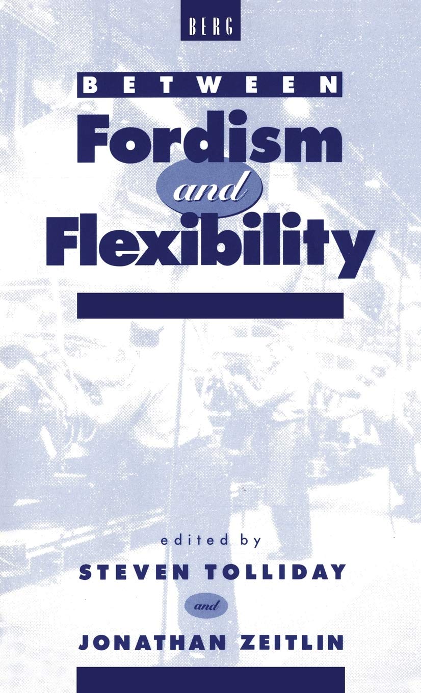 Between Fordism and Flexibility