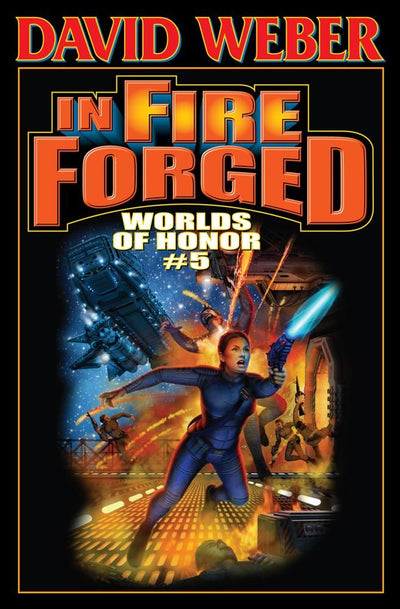 In Fire Forged: Worlds of Honor #5 (Worlds of Honor (Weber))