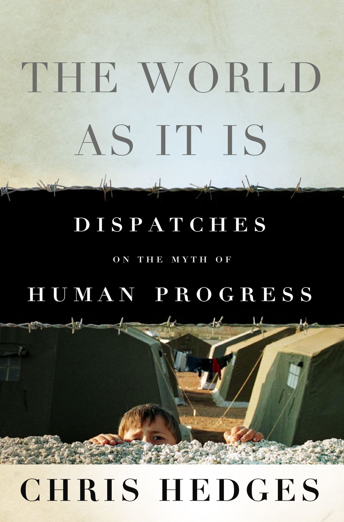 The World As It Is: Dispatches on the Myth of Human Progress