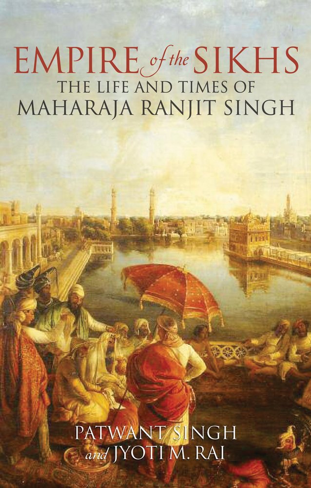 Empire of the Sikhs: Revised edition by Singh, Patwant