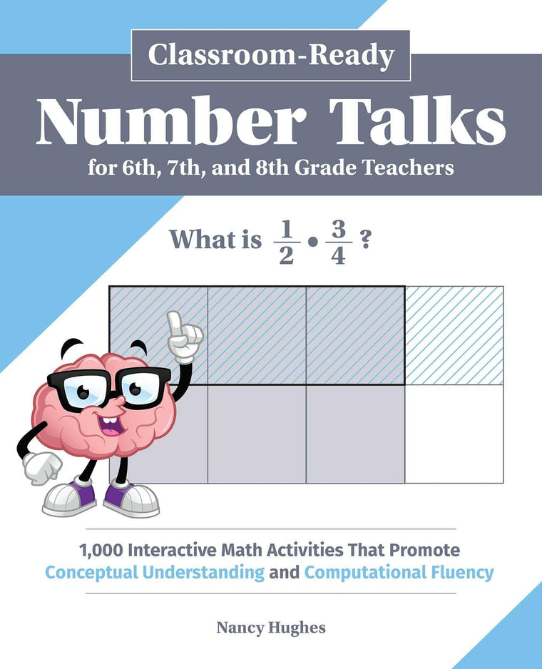 Classroom-Ready Number Talks for Sixth, Seventh, and Eighth Grade Teachers: 1,000 Interactive Math Activities that Promote Conceptual Understanding and Computational Fluency (Books for Teachers)