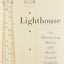 Lighthouse: An Illuminating History of the World's Coastal S