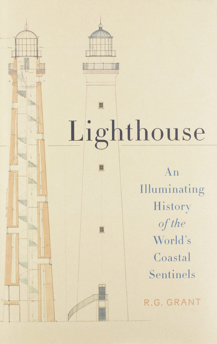 Lighthouse: An Illuminating History of the World's Coastal S
