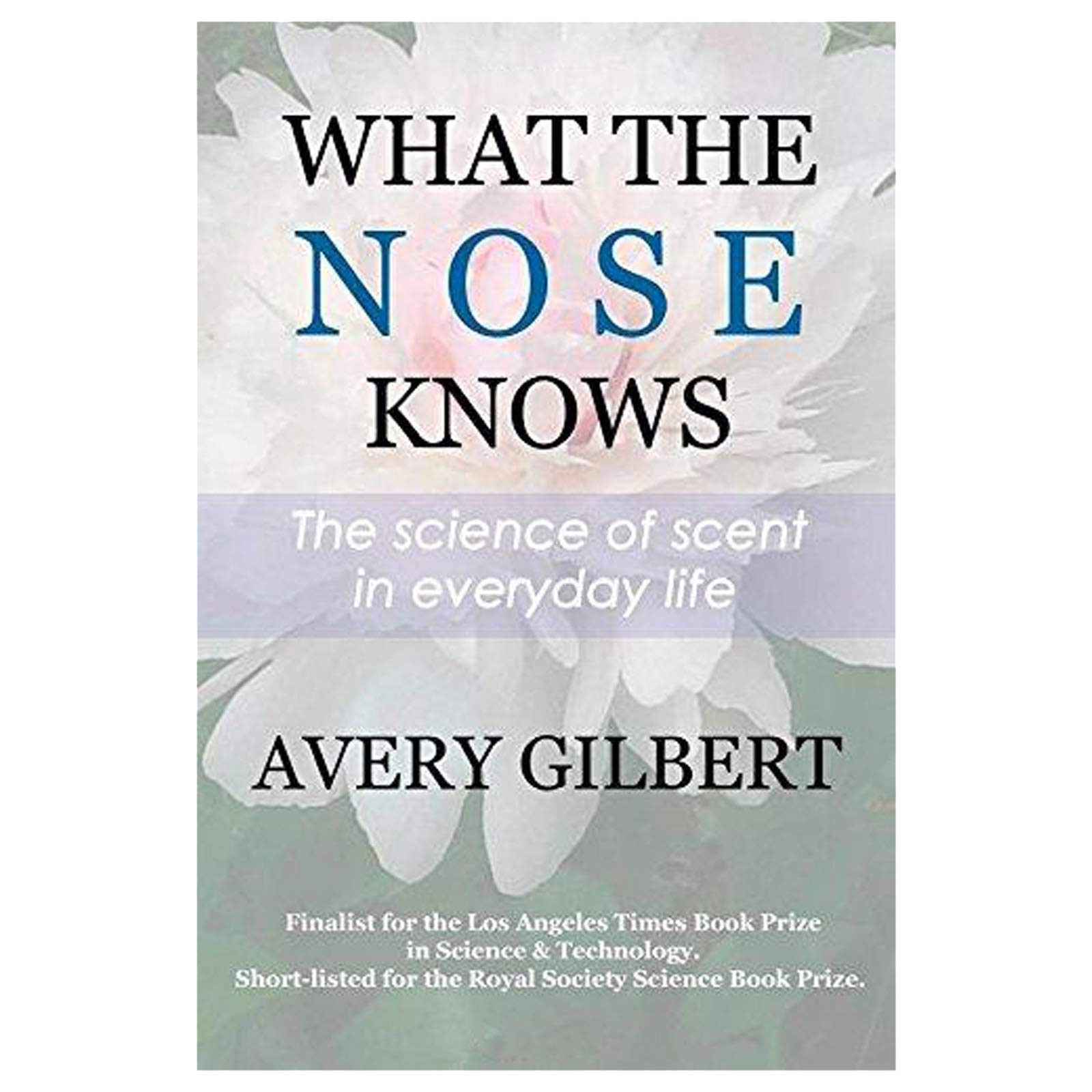 What the Nose Knows: The Science of Scent in Everyday Life
