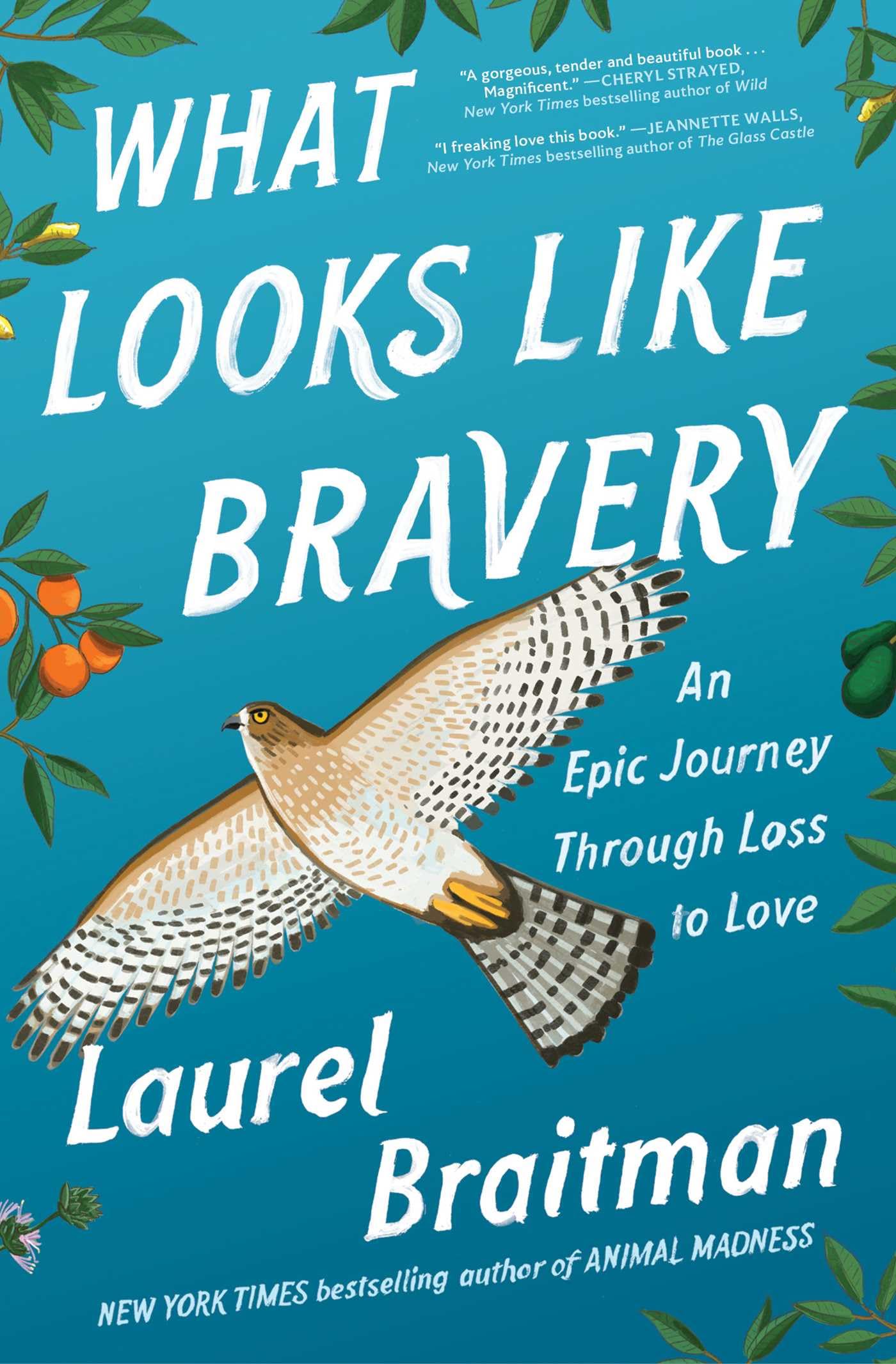 What Looks Like Bravery: An Epic Journey Through Loss to Lov