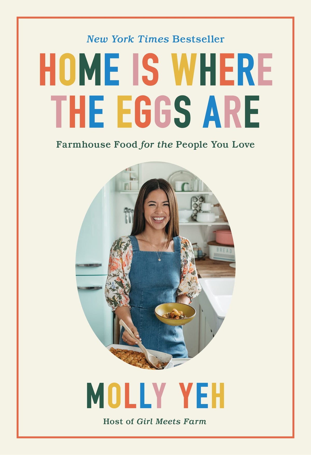 Home Is Where the Eggs Are: Bestselling Fuss-Free, Family-Friendly Recipes for Cozy Weeknight Meals and Comforting Farmhouse Favorites