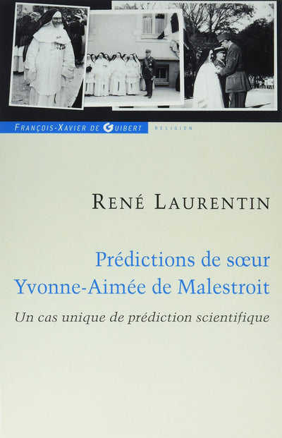Prédictions de soeur Yvonne-Aimée de Malestroit: Un cas unique de prédiction scientifique