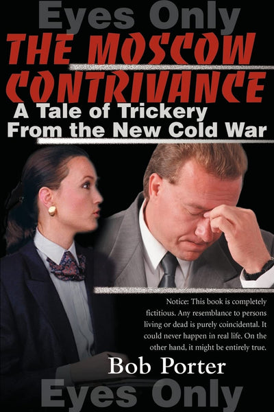 The Moscow Contrivance: A Tale of Trickery From the New Cold War