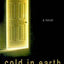 Cold in Earth: A Novel of Psychological Suspense