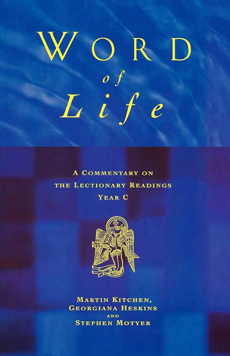 Word of Life: A Commentary on the Lectionary Readings, Year C
