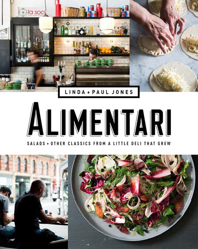 Alimentari: Salads + Other Classics from a Little Deli that