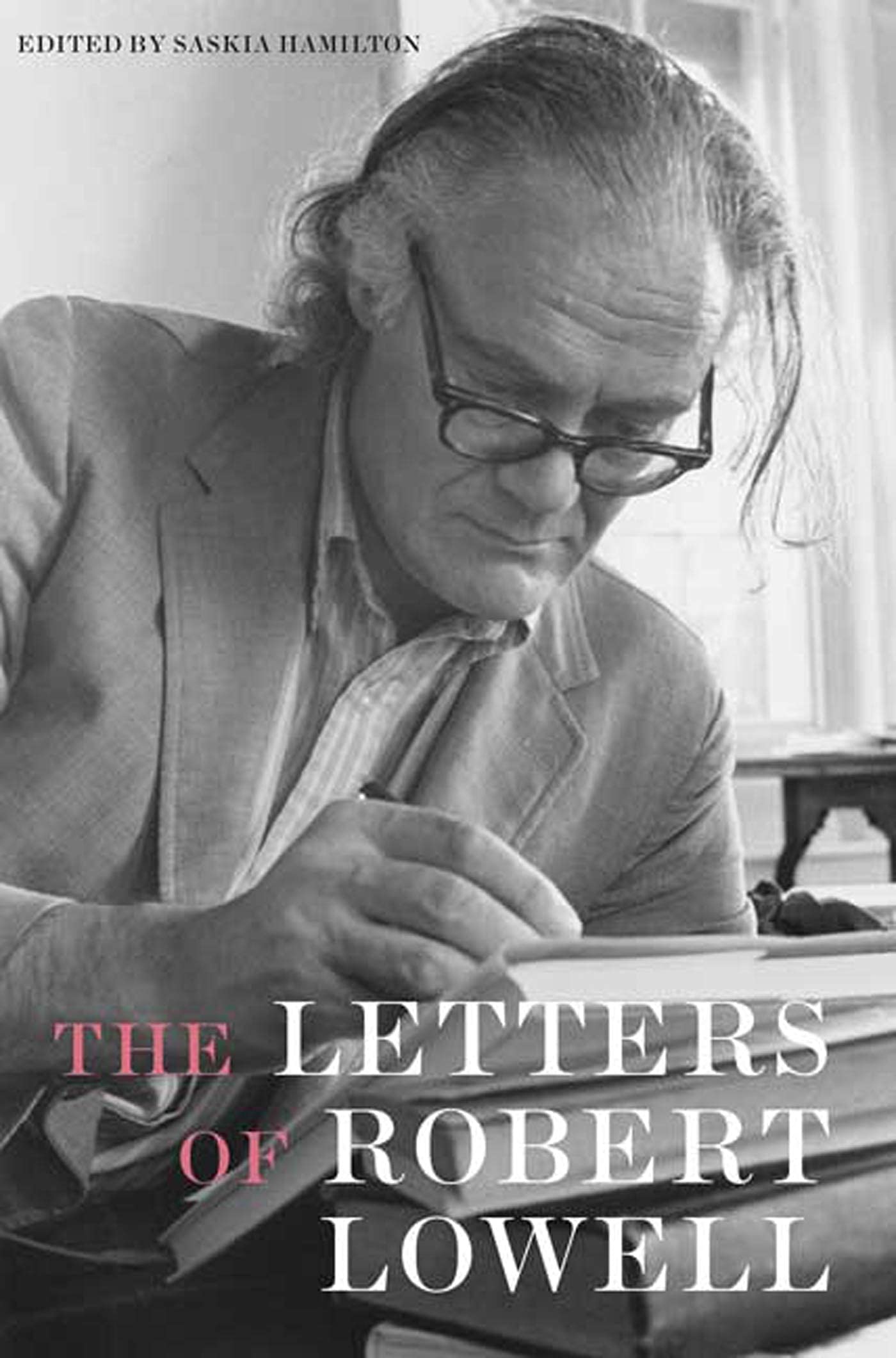 The Letters of Robert Lowell by Lowell, Robert