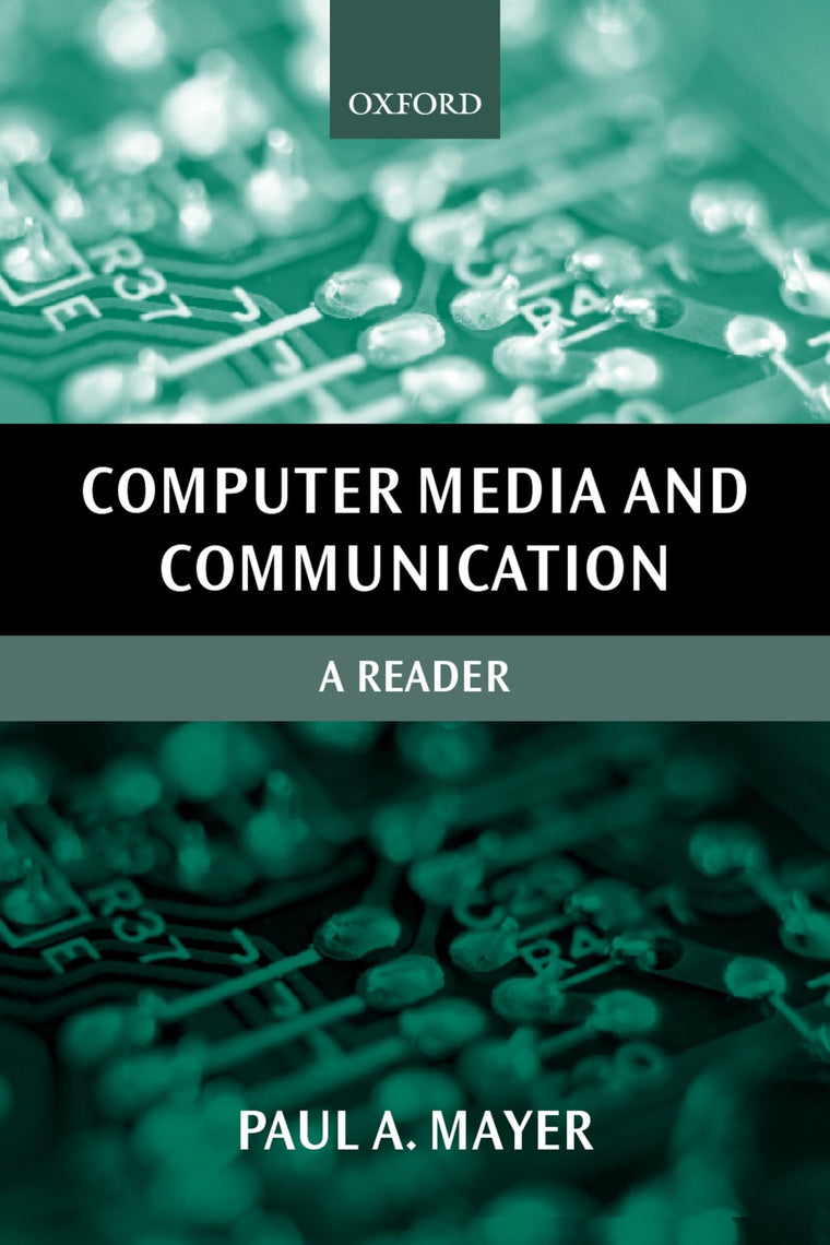 Computer Media and Communication: A Reader (Oxford Readers in Media and Communication Series)