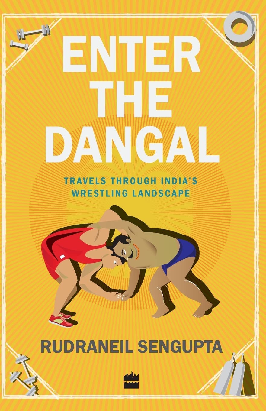 Enter the Dangal: Travels through India's Wrestling Landscape