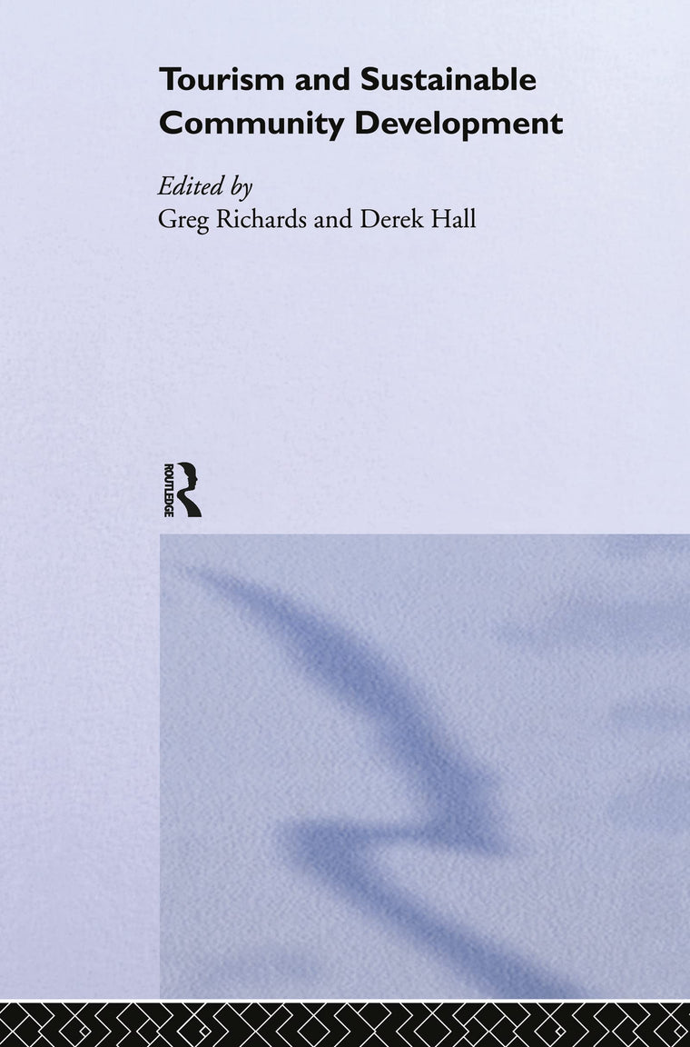 Tourism and Sustainable Community Development (Routledge Advances in Tourism)
