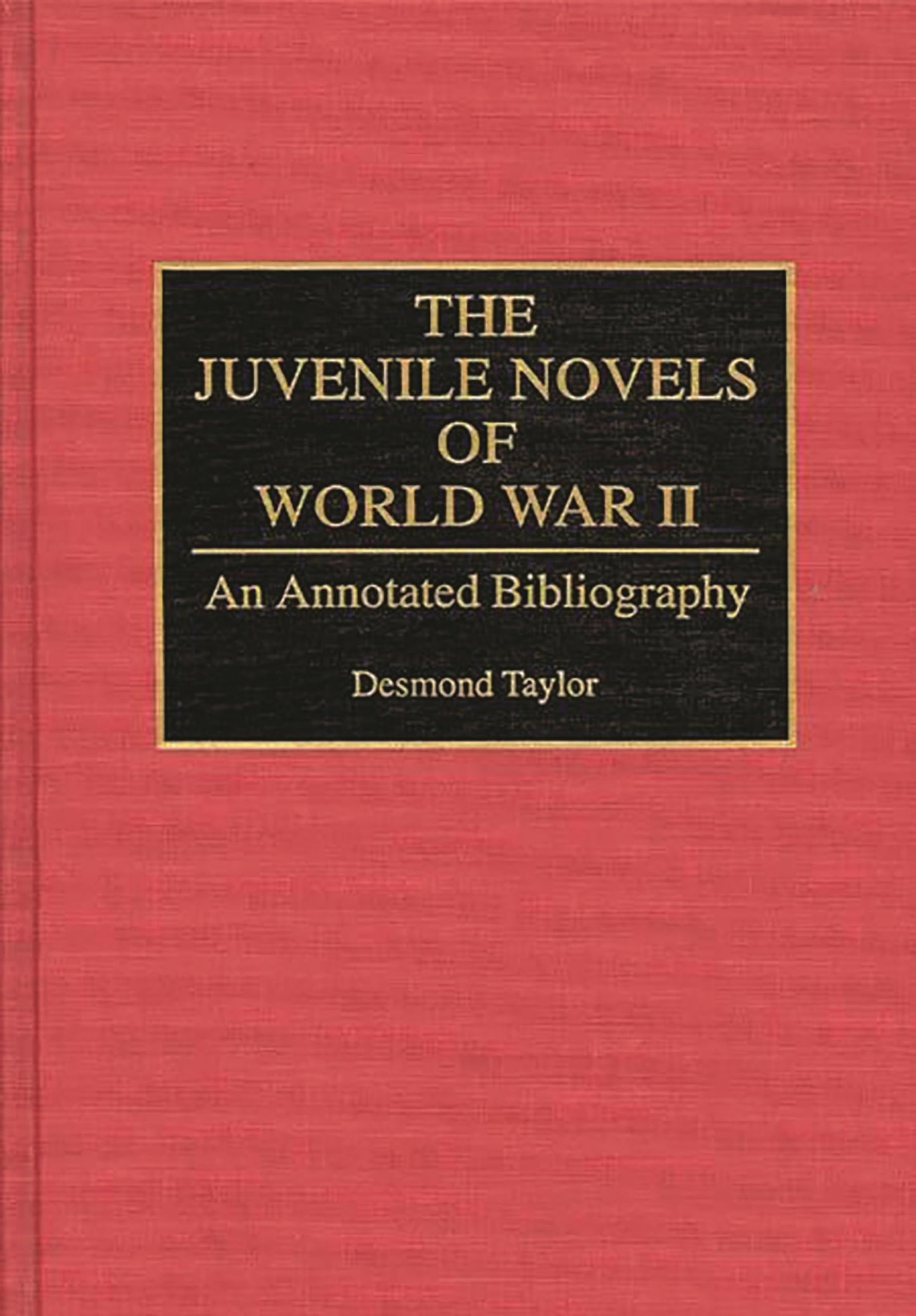 The Juvenile Novels of World War II: An Annotated Bibliography (Bibliographies and Indexes in World Literature)