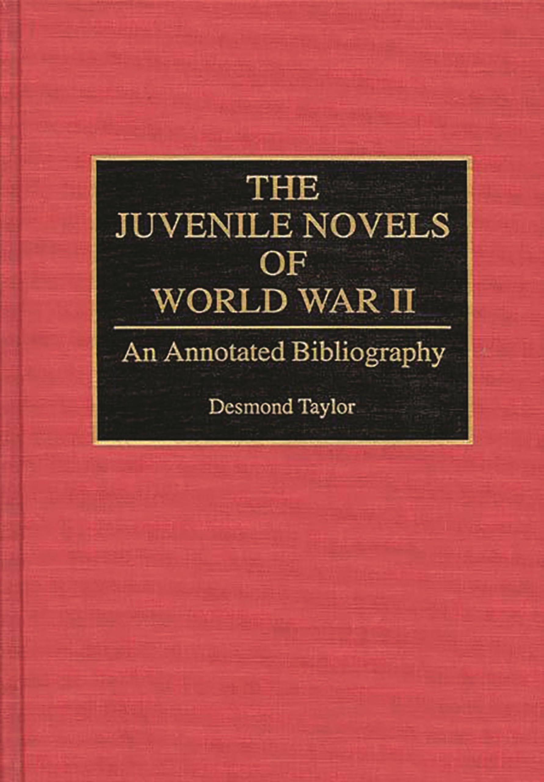 The Juvenile Novels of World War II: An Annotated Bibliography (Bibliographies and Indexes in World Literature)