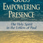 God's Empowering Presence: The Holy Spirit in the Letters of Paul