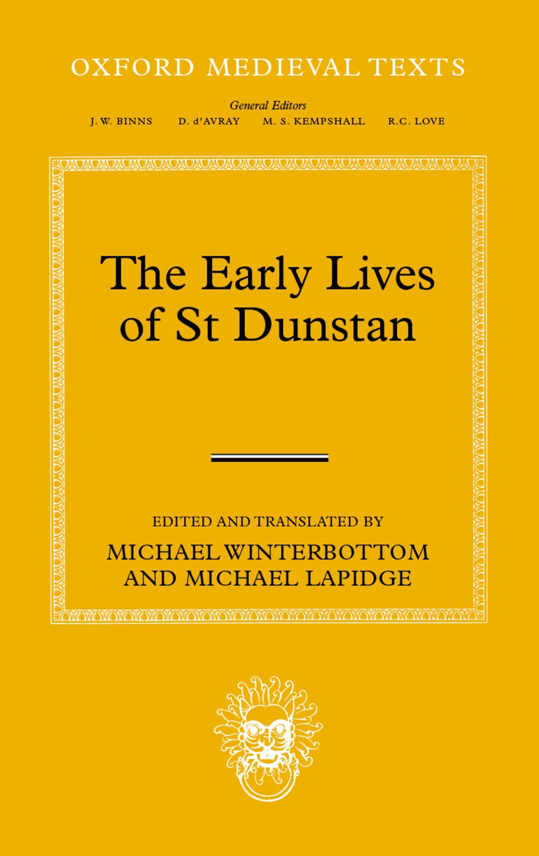 The Early Lives of St Dunstan (Oxford Medieval Texts)