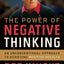 The Power of Negative Thinking: An Unconventional Approach to Achieving Positive Results