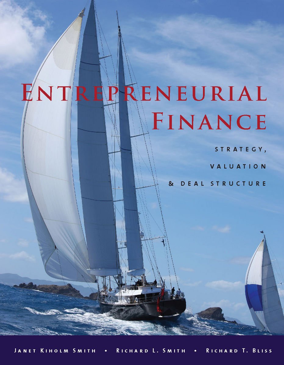 Entrepreneurial Finance: Strategy, Valuation, and Deal Struc