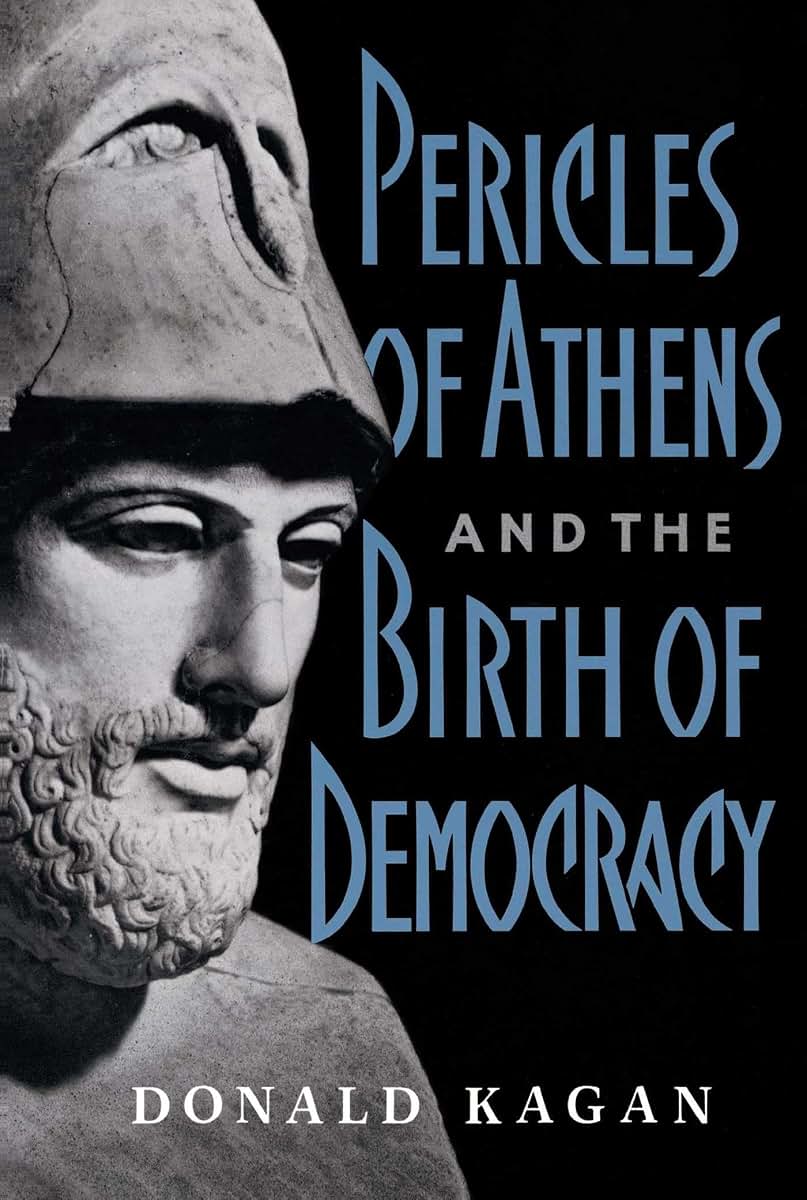 Pericles Of Athens And The Birth Of Democracy by Kagan, Dona