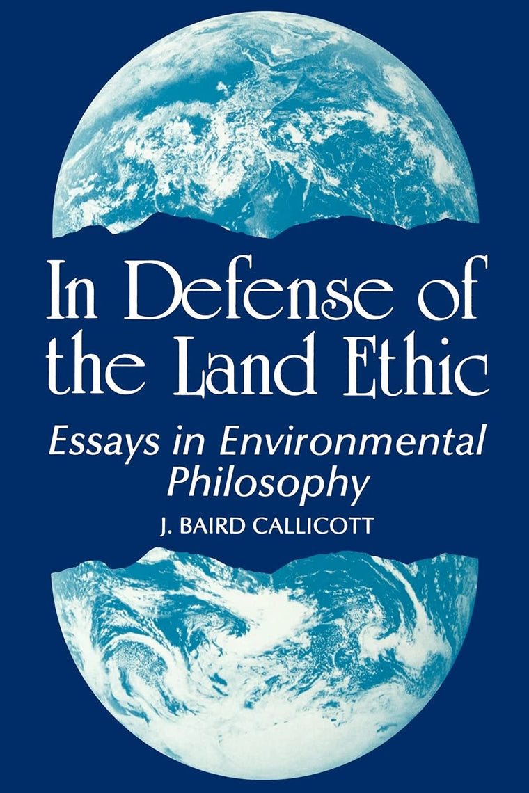 In Defense of Land Ethic: Essays in Environmental Philosophy (SUNY Series in Philosophy) (Suny Series in Philosophy and Bio Logy)