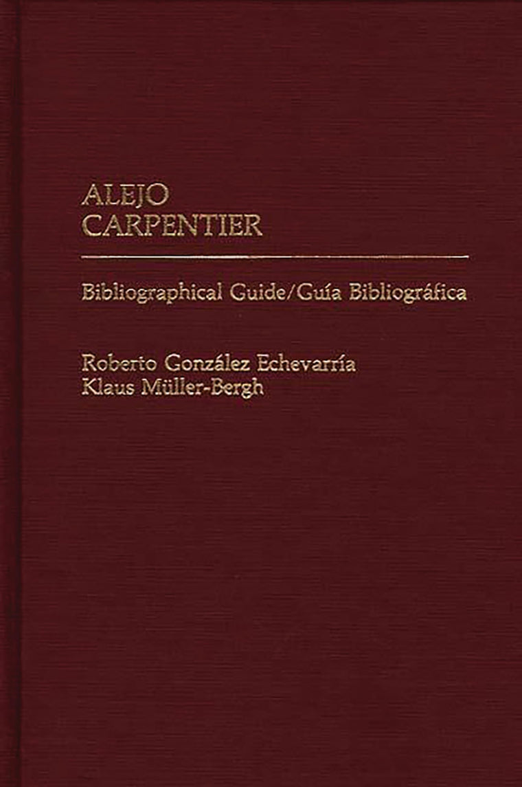 Alejo Carpentier: Bibliographical Guide/Guia Bibliografica