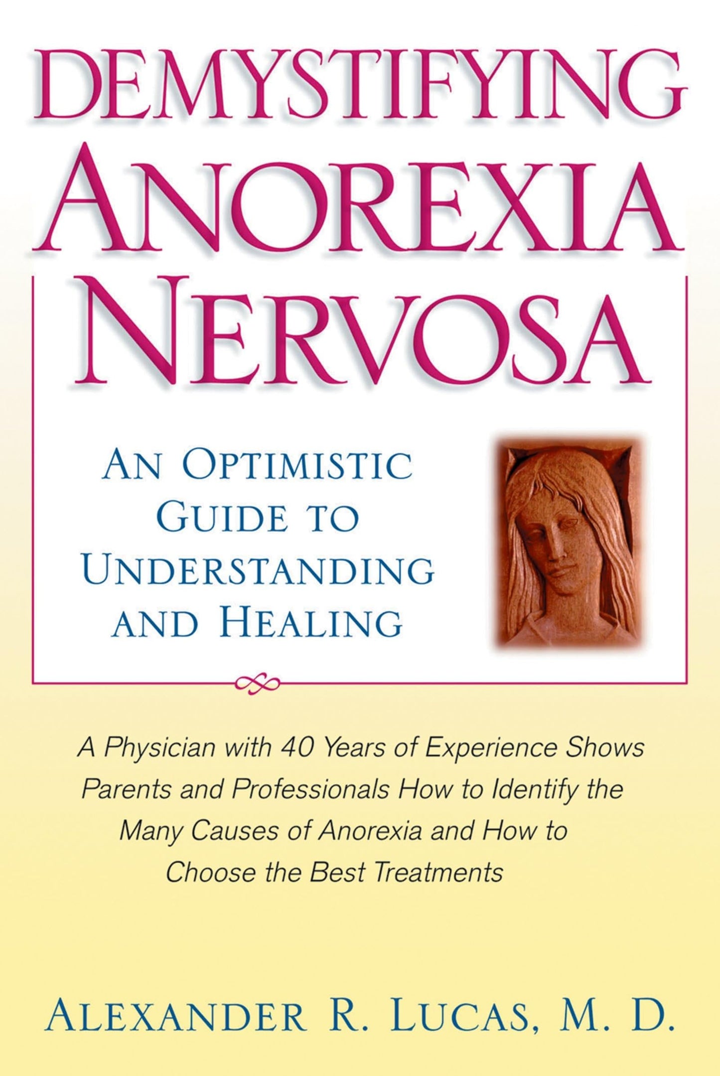 Demystifiying Anorexia Nervosa: An Optimistic Guide to Understanding and Healing