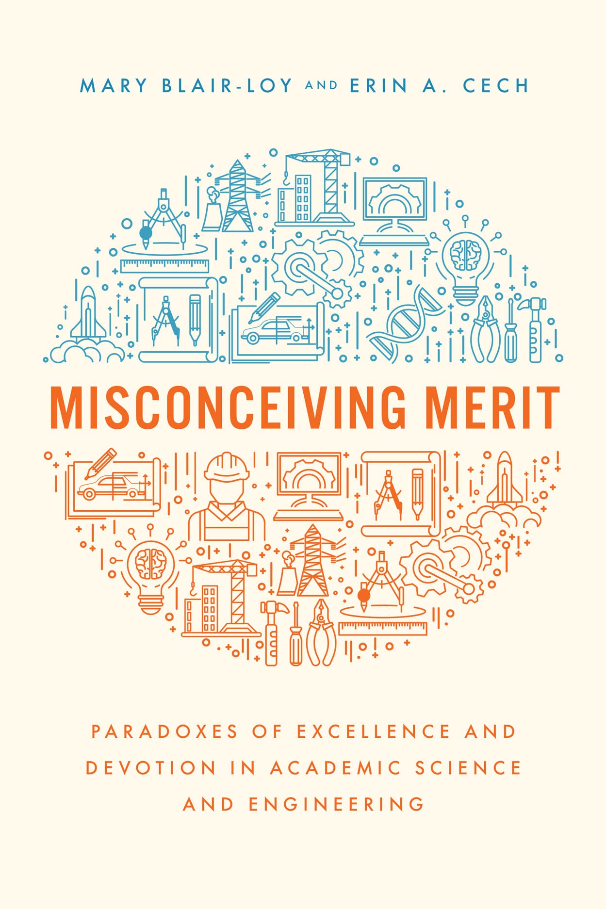 Misconceiving Merit: Paradoxes of Excellence and Devotion in Academic Science and Engineering