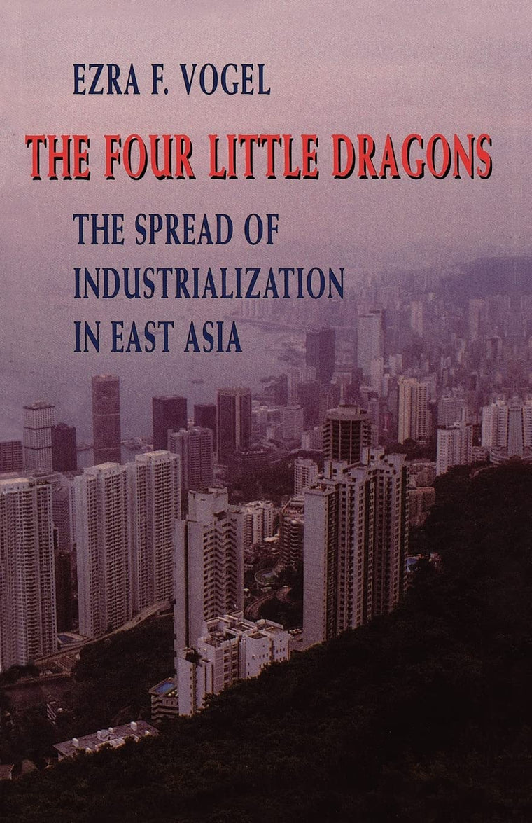 The Four Little Dragons: The Spread of Industrialization in