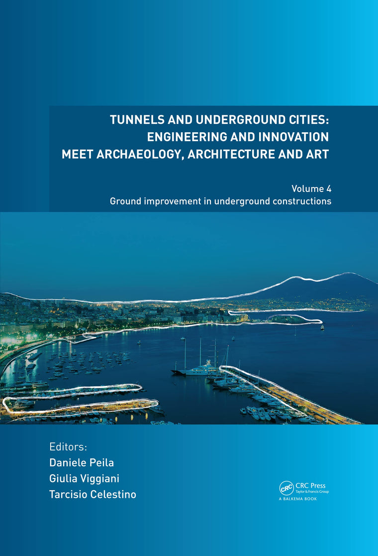Tunnels and Underground Cities: Engineering and Innovation Meet Archaeology, Architecture and Art: Volume 4: Ground Improvement in Underground ... Meet Archaeology, Architecture and Art, 4)