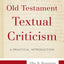 Old Testament Textual Criticism: A Practical Introduction