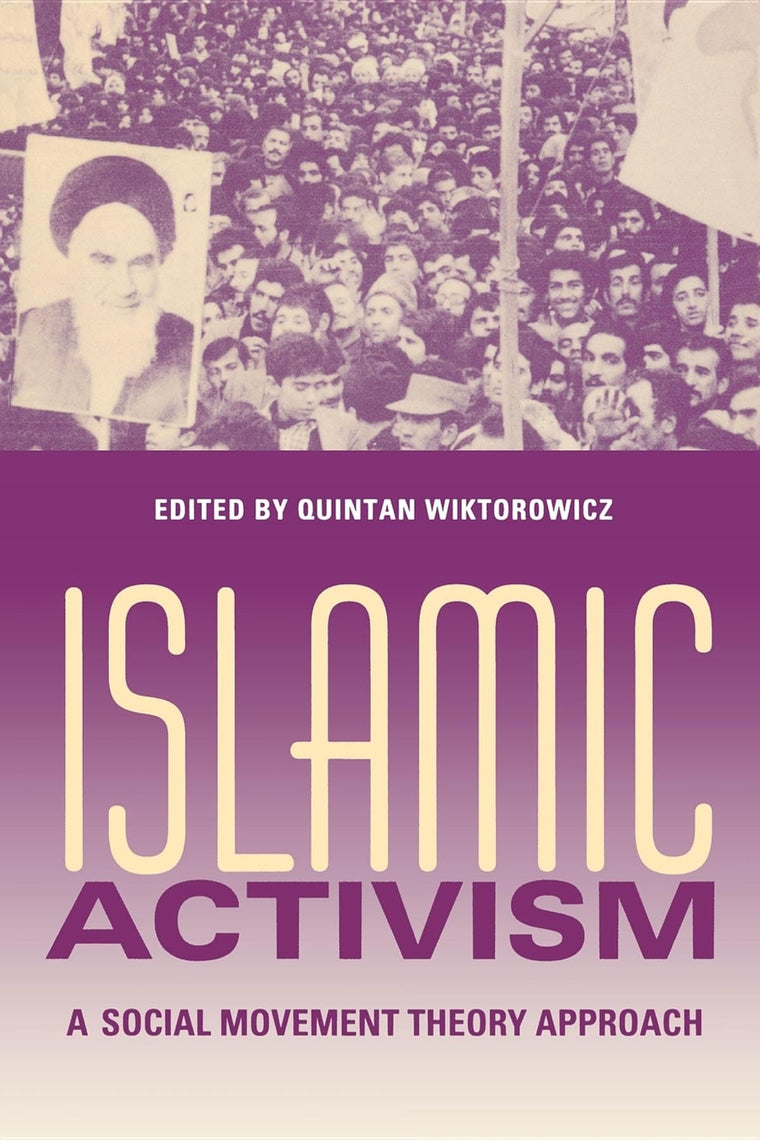 Islamic Activism: A Social Movement Theory Approach (Middle East Studies)