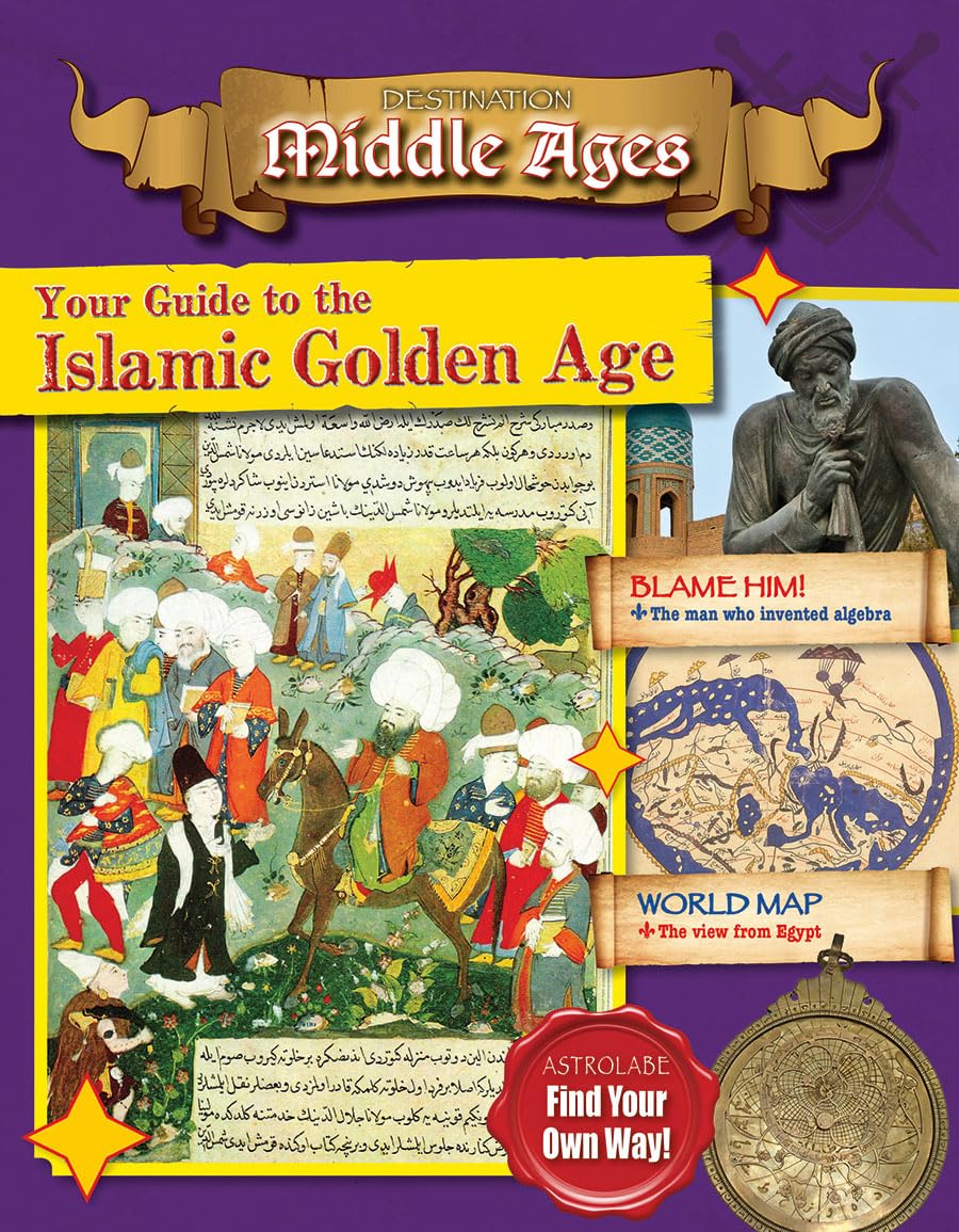 Your Guide to the Islamic Golden Age (Destination: Middle Ag