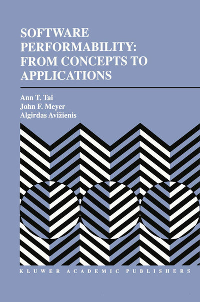 Software Performability: From Concepts to Applications (The Springer International Series in Engineering and Computer Science, 347)