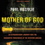 Mother of God: An Extraordinary Journey into the Uncharted T