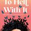 To Hell With It: Bridget Jones meets Eleanor Oliphant in this heartwarming romcom - the perfect feel-good read for 2025! (One More Chapter)