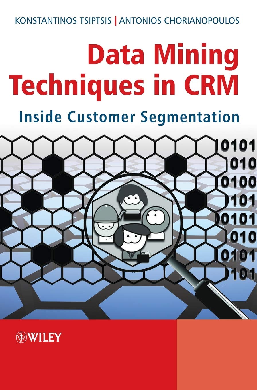 Data Mining Techniques in CRM: Inside Customer Segmentation