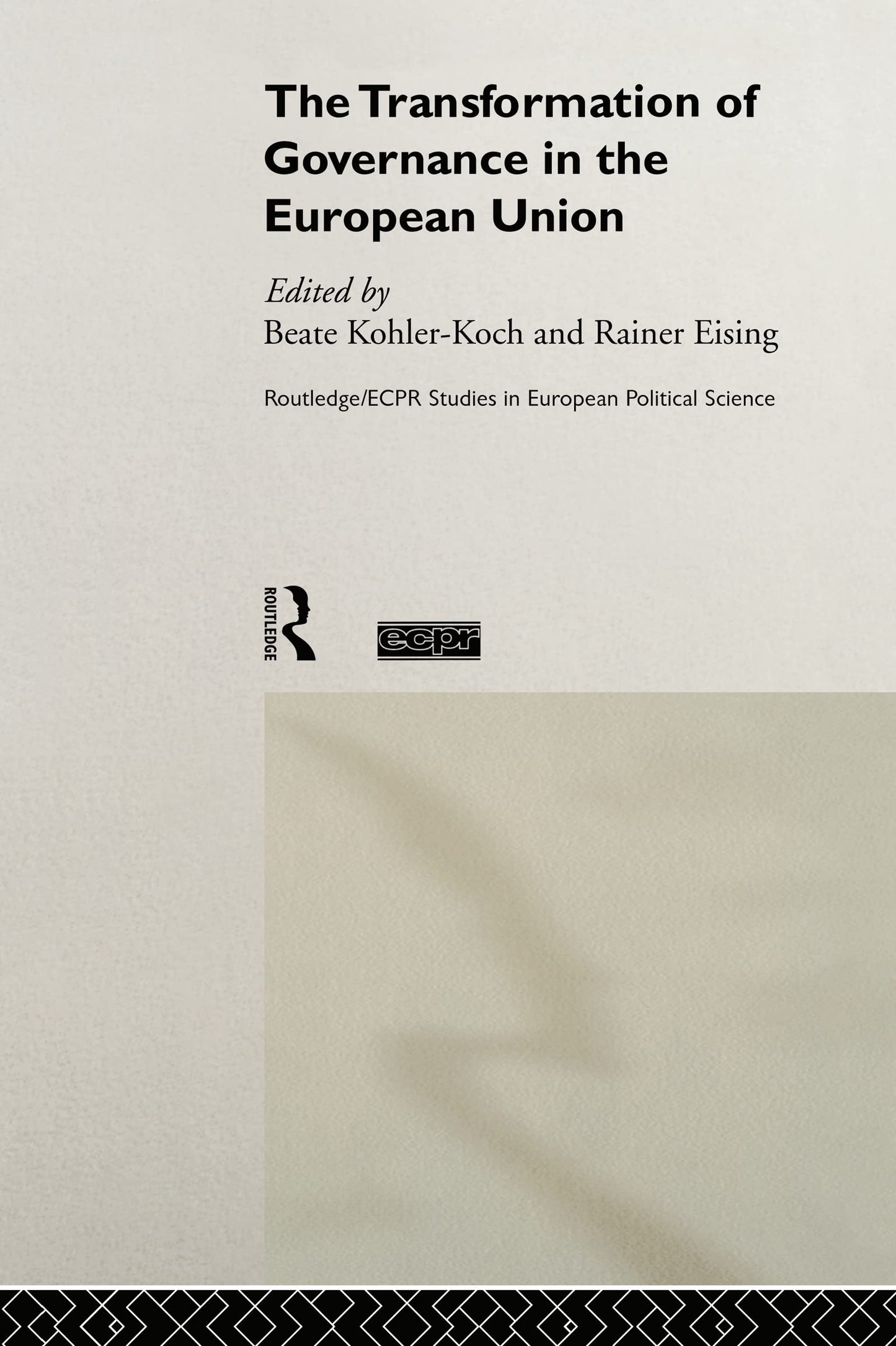 The Transformation of Governance in the European Union (Routledge/ECPR Studies in European Political Science)