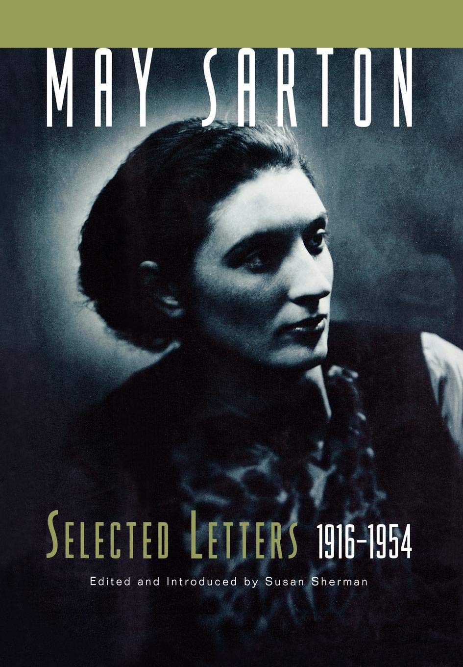 May Sarton: Selected Letters, 1916-1954