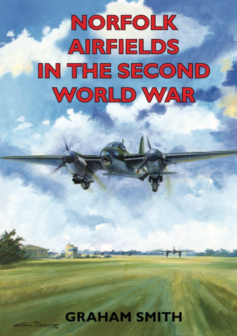 Norfolk Airfields in the Second World War (British Airfields in the Second World War)