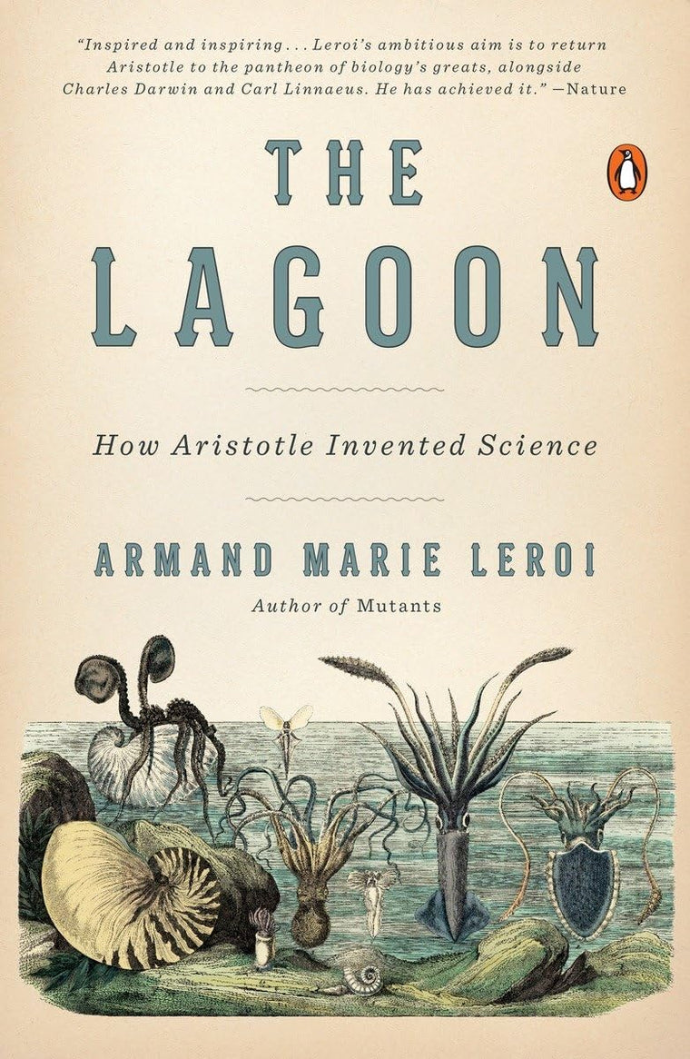 The Lagoon: How Aristotle Invented Science by Armand Leroi