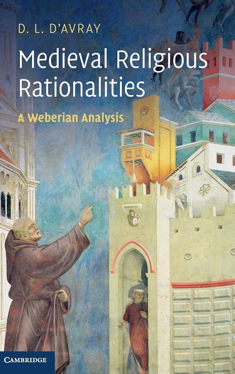 Medieval Religious Rationalities: A Weberian Analysis