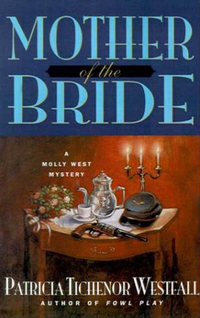 Mother of the Bride: A Molly West Mystery (Molly West Mysteries)