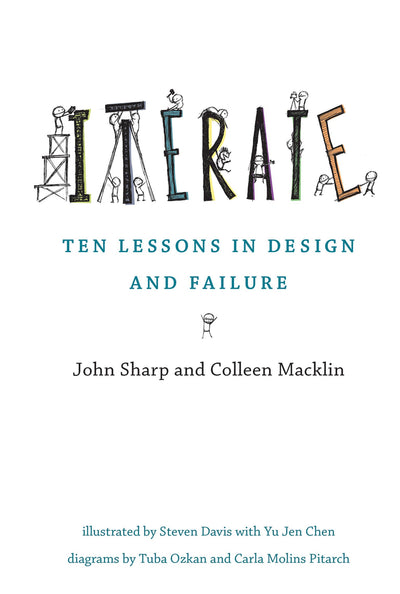 Iterate: Ten Lessons in Design and Failure (Mit Press)