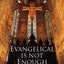 Evangelical Is Not Enough: Worship of God in Liturgy and Sacrament